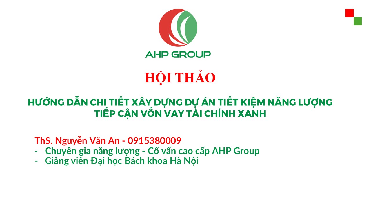 AHP | HTTC ngày 08/08: Hướng dẫn thực chiến viết dự án tiết kiệm năng lượng vay vốn tín dụng xanh  A